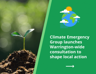 Photo of a plant growing in some soil, followed by a graphic of the earth. Text: Climate Emergency Group launches Warrington-wide consultation to shape local action  