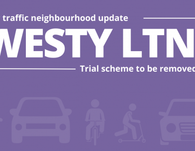 Westy Low traffic neighbourhood - trial scheme to be removed